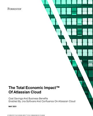 Forrester Report: The total economic impact of Atlassian Cloud